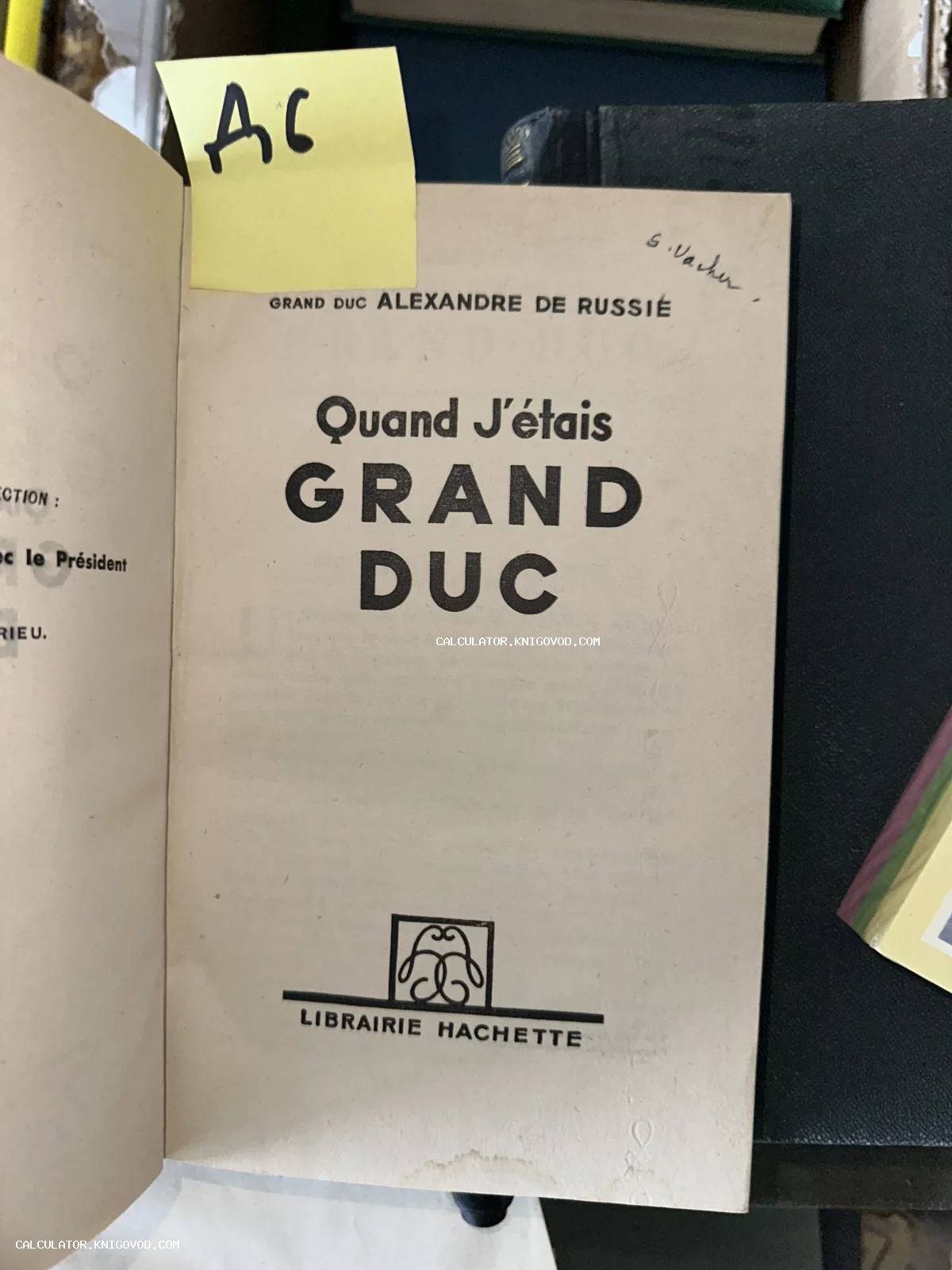 Титульный лист антикварной книги на французском языке 'Quand J'étais GRAND DUC' авторства Grand Duc Alexandre de Russie, издательство Librairie Hachette.